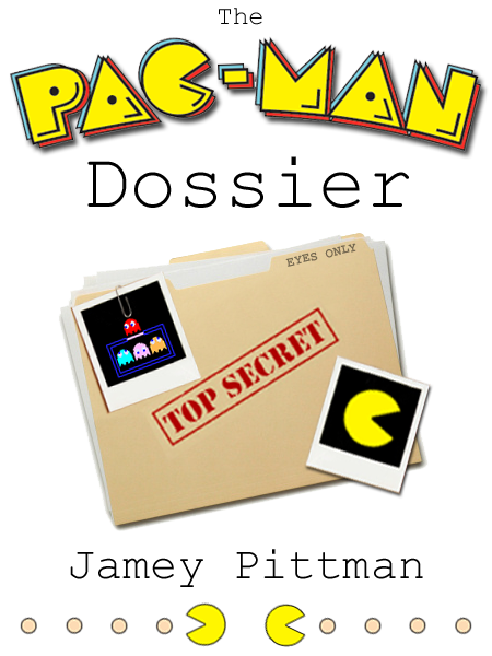 The Pac-Man Dossier by Jamey Pittman